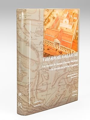 Thermae gallicae : Les thermes de Barzan (Charente-Maritimes) et les thermes des provinces gauloi...