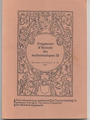 Fragments d histoire des mathématiques II. Brochure A.P.M.E.P Nº 65 - 1987