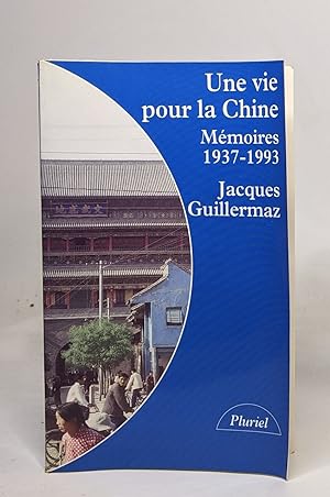 Une vie pour la Chine: Mémoires (1937-1989)