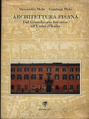 Architettura pisana dal Granducato lorenese all'unità d'Italia