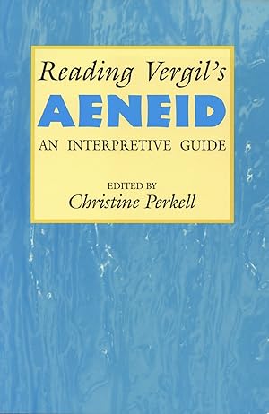 Reading Vergils Aeneid: An Interpretive Guide