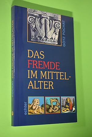 Das Fremde im Mittelalter : Darstellung in Kunst und Literatur.