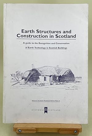 Earth Structures and Construction in Scotland. A guide to the recognition and conservation of ear...