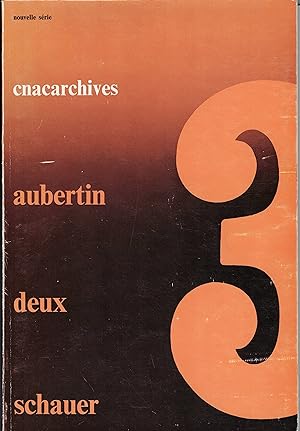 Cnacarchives Nouvelle Série n°3 : Aubertin, Deux, Schauer.