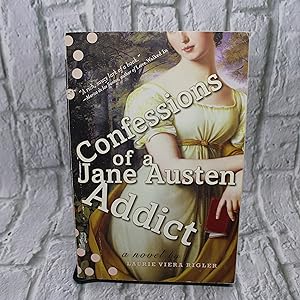 Confessions of a Jane Austen Addict (Jane Austen Addict Series)