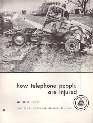 How Telephone People are Injured: American Telephone and Telegraph Company: August 1958