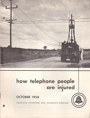 How Telephone People are Injured: American Telephone and Telegraph Company: October 1958