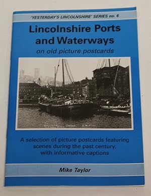 Lincolnshire Ports and Waterways on old picture postcards ('Yesterday's Lincolnshire' Series no. 6)