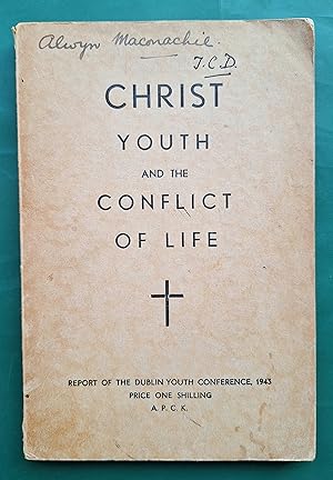 Christ Youth and The Conflict of Life - Report of the Dublin Youth Conference, 1943