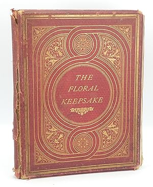 The Floral Keepsake. A Selection of Forty-Eight Accurately Coloured Figures of Tender and Happy u...