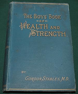 The Boys' Book of Health and Strength