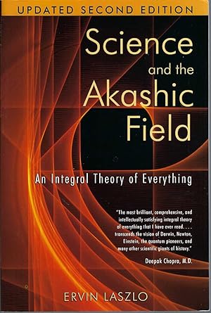 Science and the Akashic Field An Integral Theory of Everything