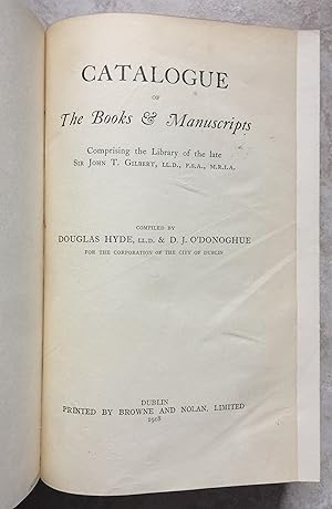Catalogue of the Books & Manuscripts Comprising the Library of the Late Sir John T. Gilbert.