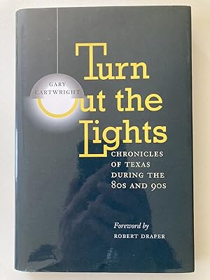 Turn Out the Lights : Chronicles of Texas during the 80s and 90s (Southwestern Writers Collection...