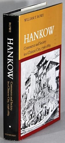 Hankow, commerce and society in a Chinese City, 1796-1889