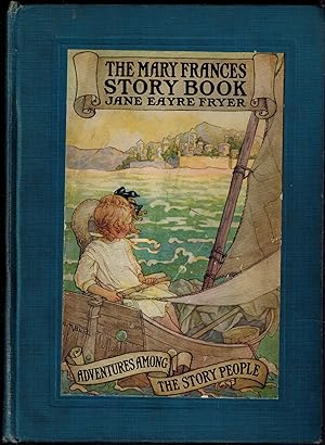 The Mary Frances Story Book, or Adventures Among the Story People
