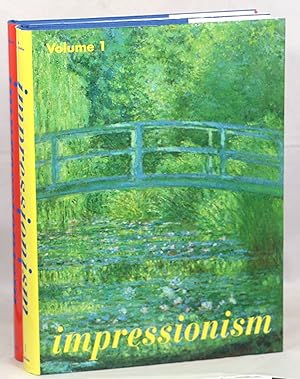 Impressionist Art 1860-1920: Volume I: Impressionism in France; Volume II: Impressionism in Europ...