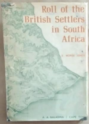 Roll of the British Settlers in South Africa : part 1 up to 1826