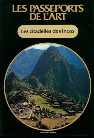 Les citadelles des incas - Collectif