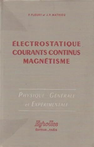  lectrostatique courants continus magn tisme - Mathieu (J. P) Fleury (P)