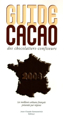 Guide cacao des chocolatiers-confiseurs - Mich?le Villemur