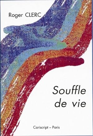 Souffle de vie - Roger Clerc