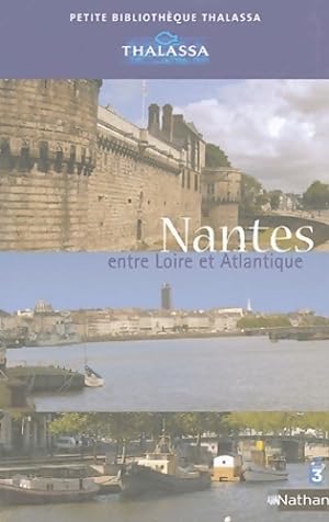 Nantes. Entre Loire et atlantique - Michel Ferloni