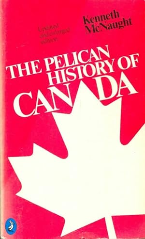 The pelican history of Canada - Kenneth Mcnaught