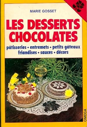 Les desserts chocolat?s - Marie Gosset