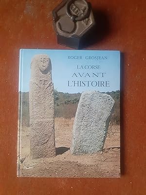 La Corse avant l'histoire. Monuments et Art de la civilisation mégalithique insulaire du début du...