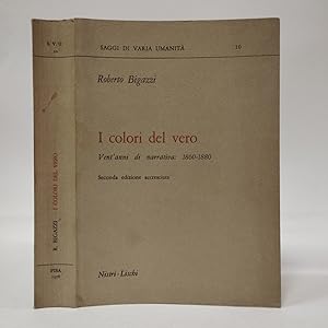 I colori del vero. Vent'anni di narrativa:1860-1880