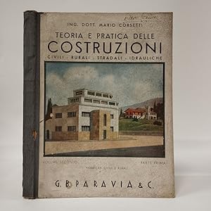Teoria e pratica delle costruzioni civili, rurali, stradali, idrauliche. Volume secondo Parte Pri...