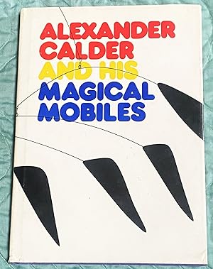 Alexander Calder and His Magical Mobiles