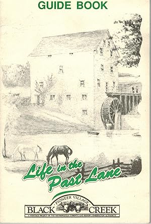 Life in the Past Lane - Guide Book Black Creek Pioneer Village