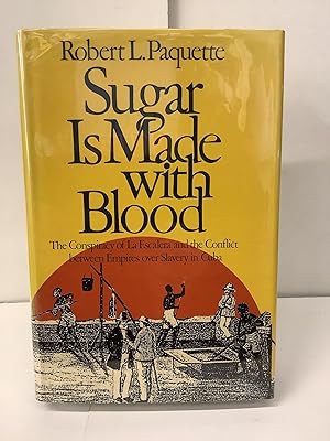 Sugar Is Made With Blood; The Conspiracy of La Escalera and the Conflict between Empires over Sla...