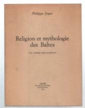 Religion Et Mythologie Des Baltes. Une Tradition Indo-Européenne
