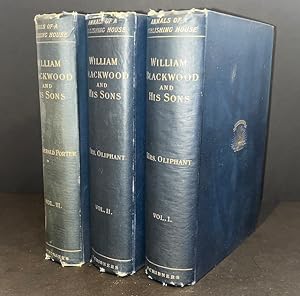 Annals Of A Publishing House: William Blackwood And His Sons, Their Magazine And Friends; And Joh...