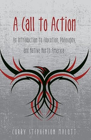 A Call to Action: An Introduction to Education, Philosophy, and Native North America (Counterpoints)