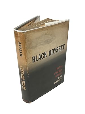 Black Odyssey: The Story of the Negro in America by black journalist and author Roi Ottley, first...