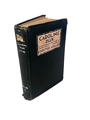 Caroling Dusk: An Anthology of Verse by Negro Poets Edited by Countee Cullen, First Edition, 1927