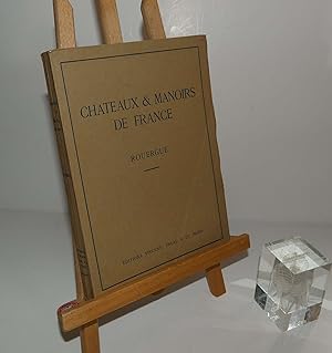 Châteaux et manoirs de France - ROUERGUE - Paris : Vincent, Fréal et cie, 1936.