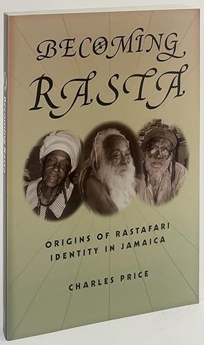 Becoming Rasta: Origins of Rastafari Identity in Jamaica