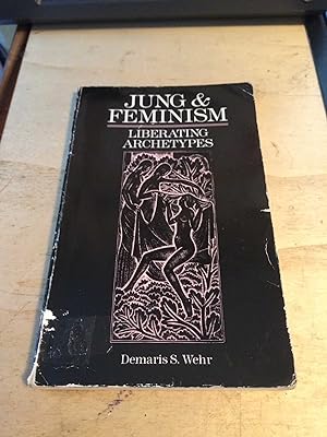 Jung and Feminism. Liberating Archetypes