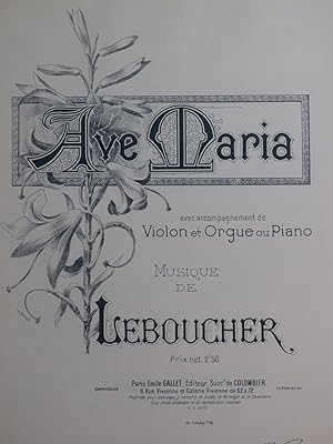 LEBOUCHER Ave Maria Chant Violon Orgue ou Piano ca1899