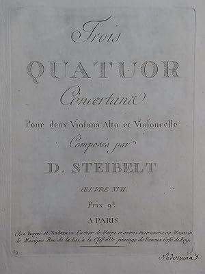 STEIBELT Daniel Trois Quatuors op 17 Violon Alto Violoncelle ca1796