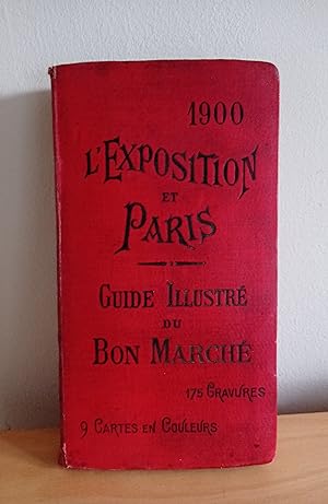 1900 L'exposition et Paris au Vingtième siècle. Guide illustré du Bon Marché. 175 gravures, 9 car...