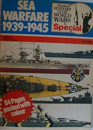 Sea Warfare 1939-1945 - Phoebus History of the World Wars Special