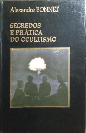 SEGREDOS E PRÁTICA DO OCULTISMO.