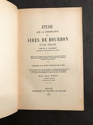 Etude sur la chronologie des sires de Bourbon. (X°-XIII° siècles). Nouvelle édition.