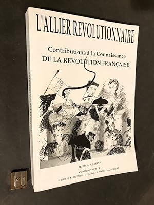 L'Allier Révolutionnaire. Contributions à la Connaissance de la Révolution Française.